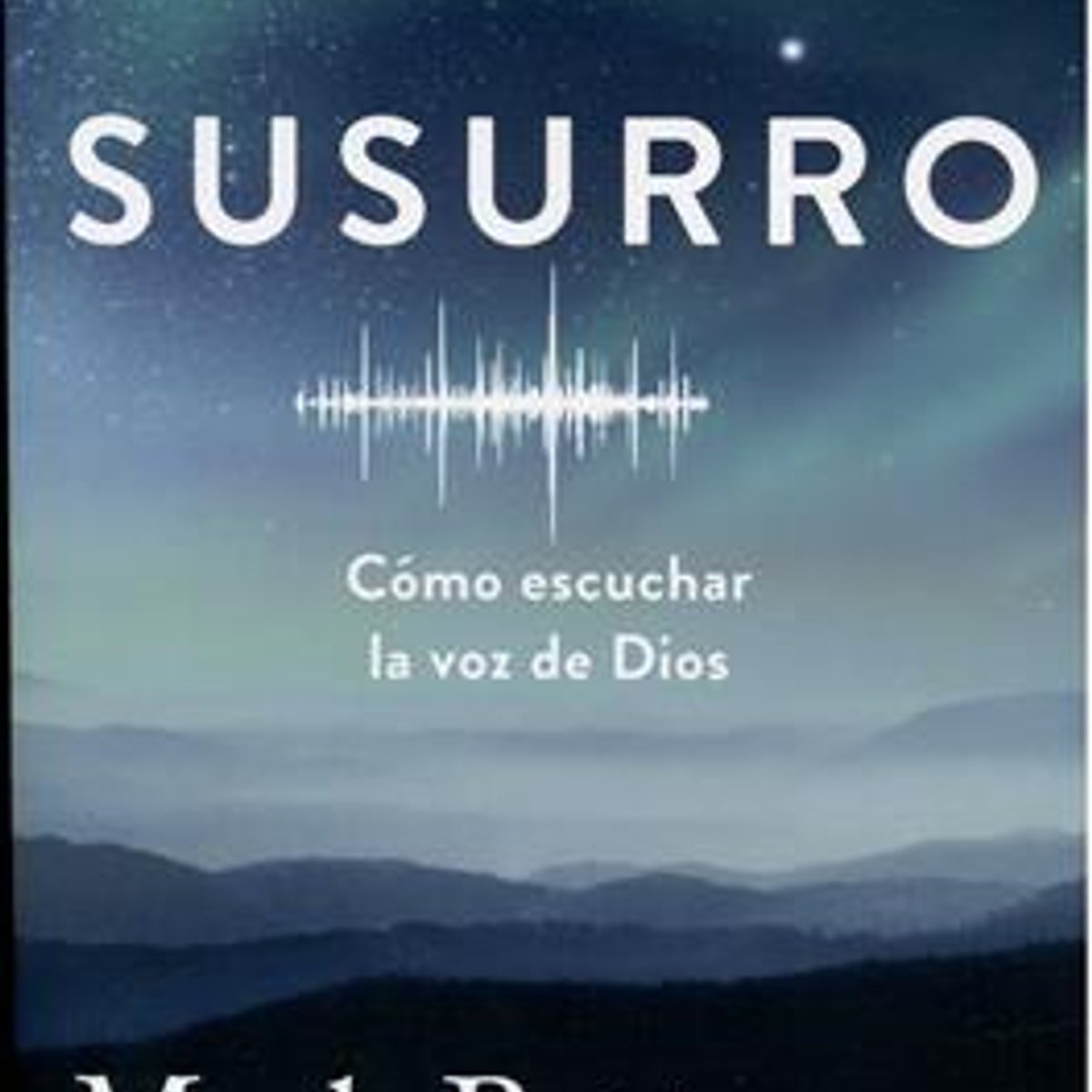 Libro Susurro, Mark Batterson 1 Libro Susurro, Mark Batterson
