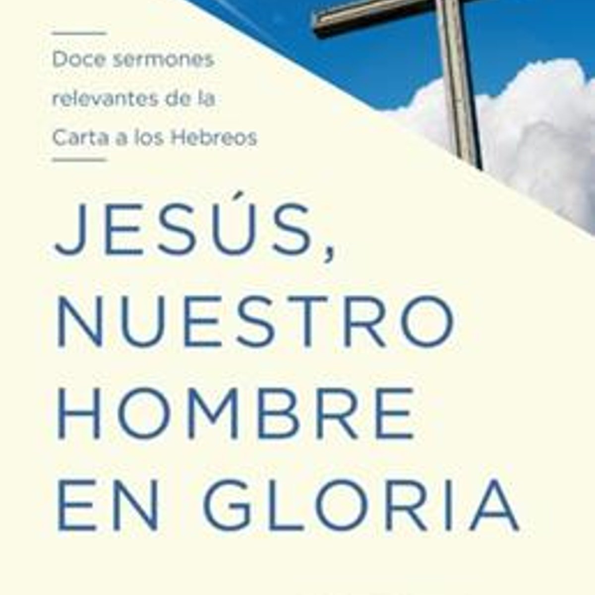 Jesus Nuestro Hombre En Gloria 1 Jesus Nuestro Hombre En Gloria