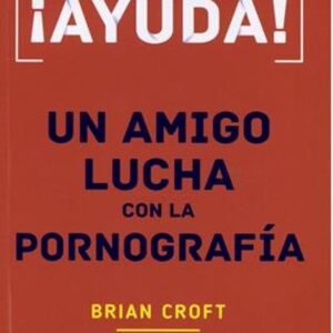 Ayuda Un Amigo Lucha Con La Pornografia