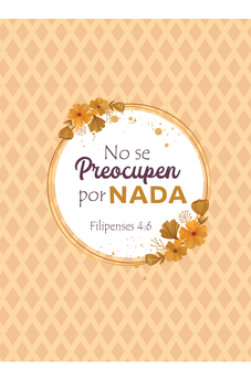 No se preocupen Filipenses 4:6 Diario