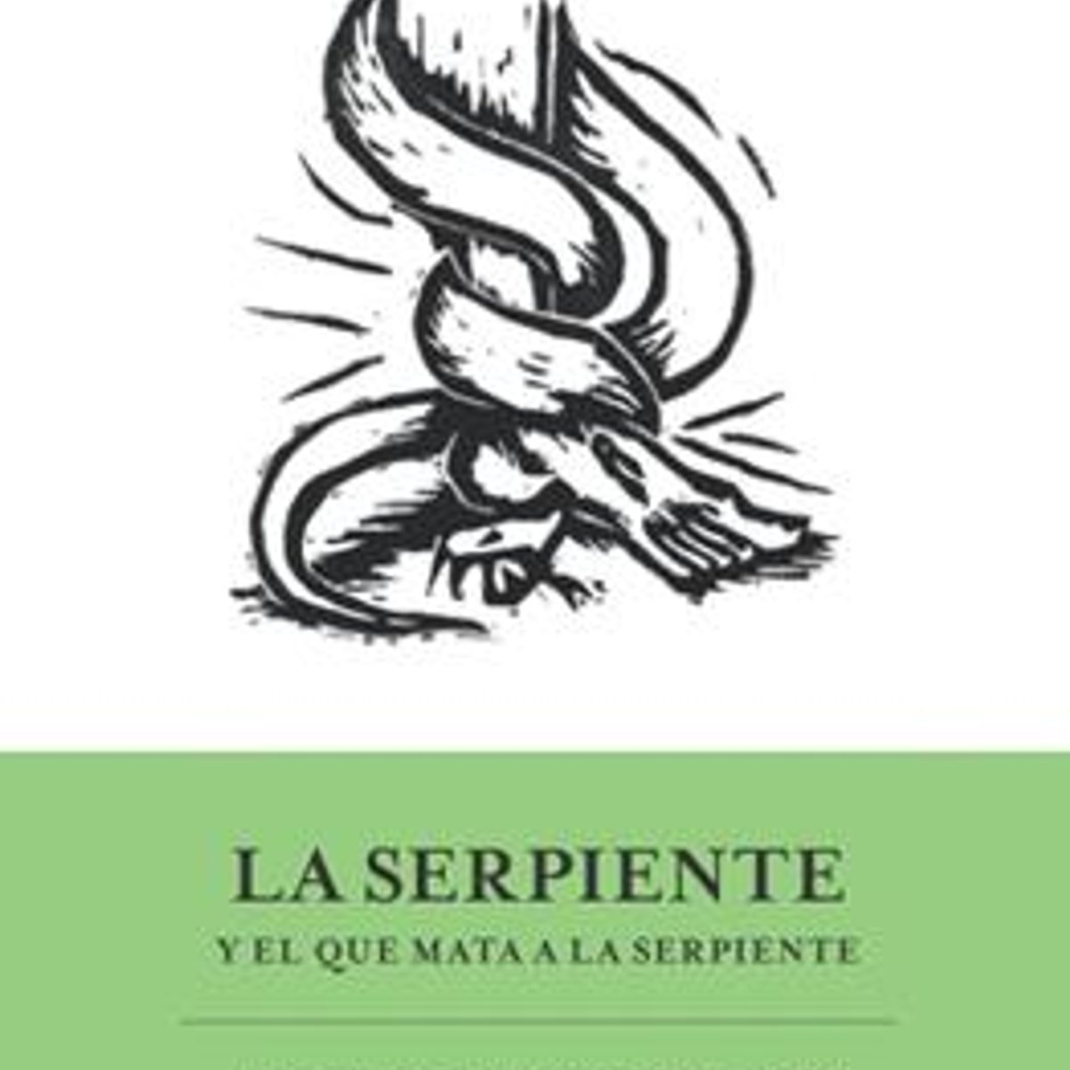 Serpiente Y El Que Mata A La Serpiente 1 Serpiente Y El Que Mata A La Serpiente
