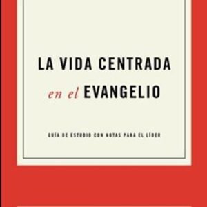 Vida Centrada En El Evangelio