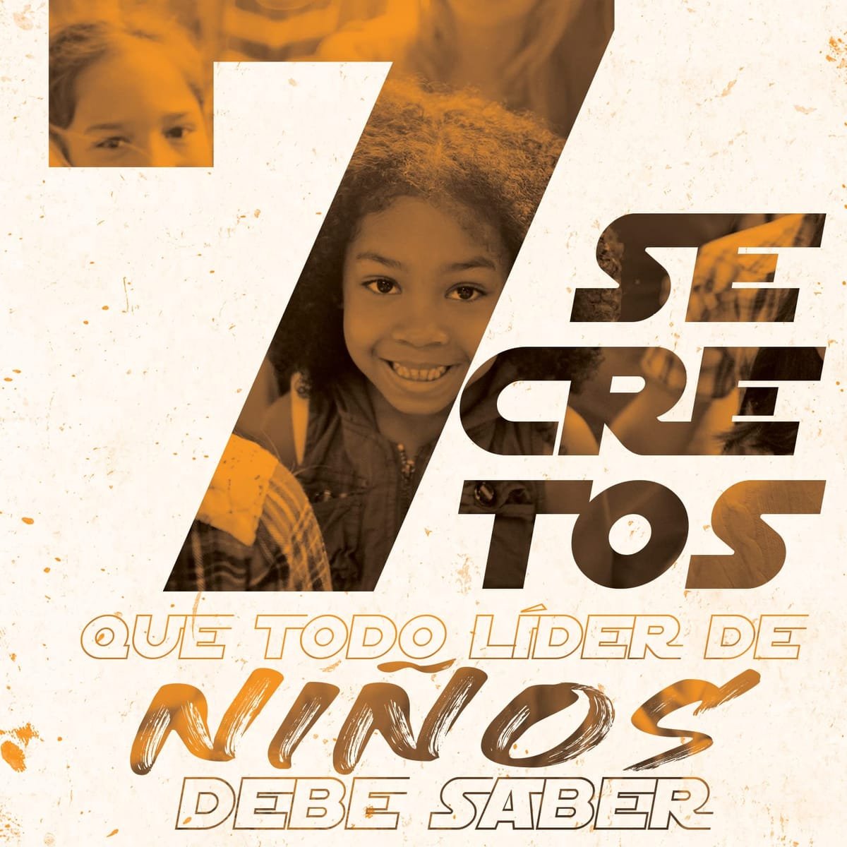 7 Secretos Que Todo Lider De Niños Debe Saber 1 7 Secretos Que Todo Lider De Niños Debe Saber