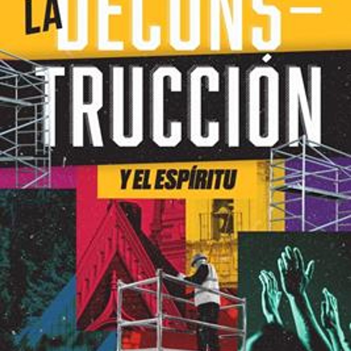 Deconstruccion Y El Espiritu/ La 1 Deconstruccion Y El Espiritu/ La