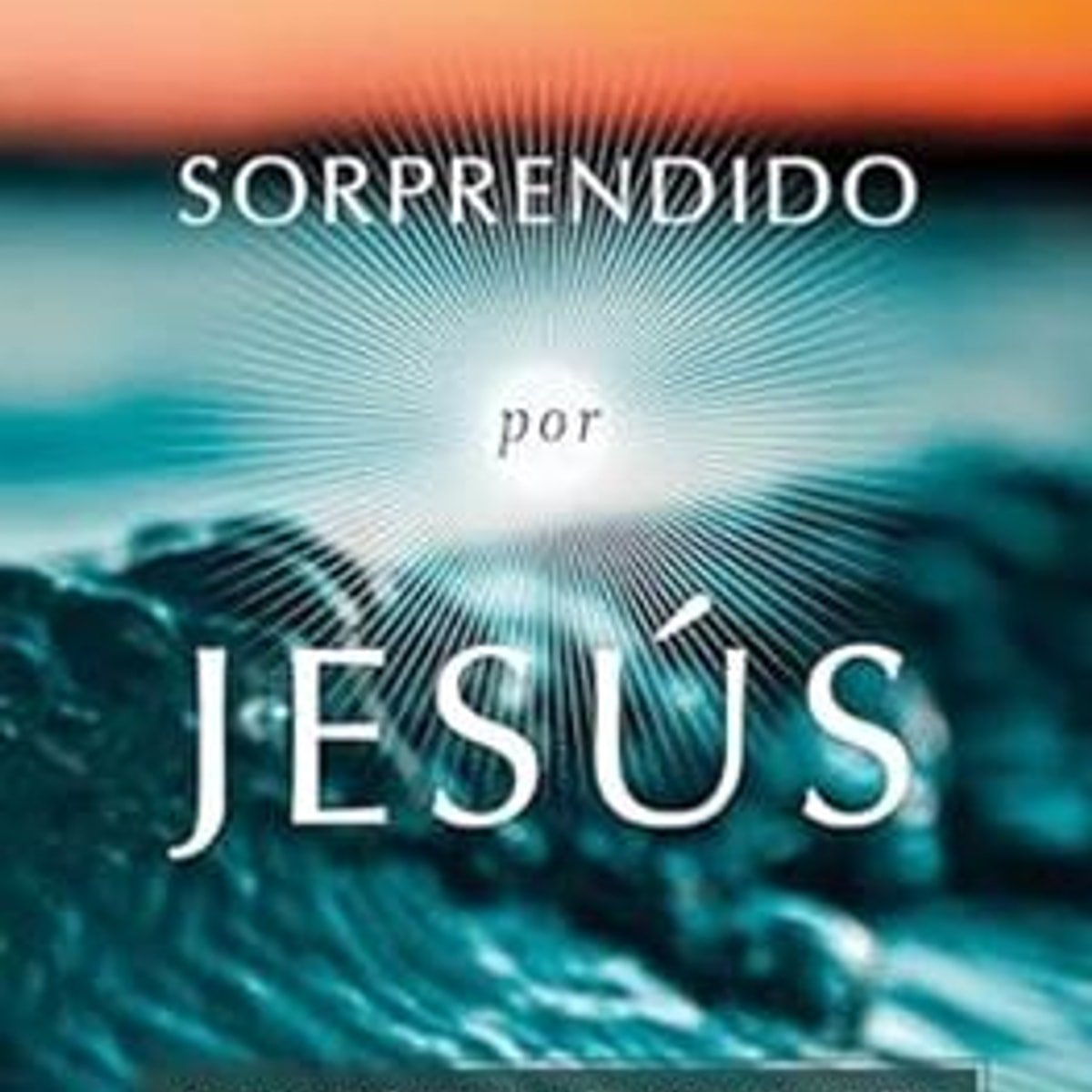 Sorprendido Por Jesus 1 Sorprendido Por Jesus