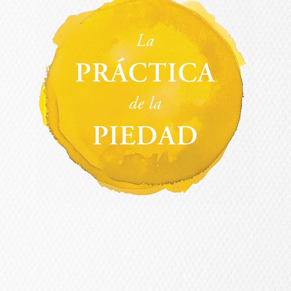 Practica De La Piedad 1 Practica De La Piedad