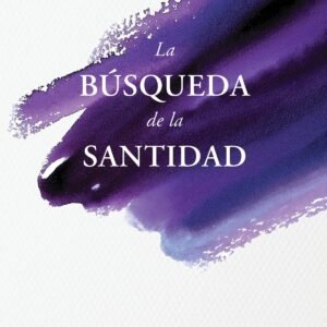 La Busqueda De La Santidad