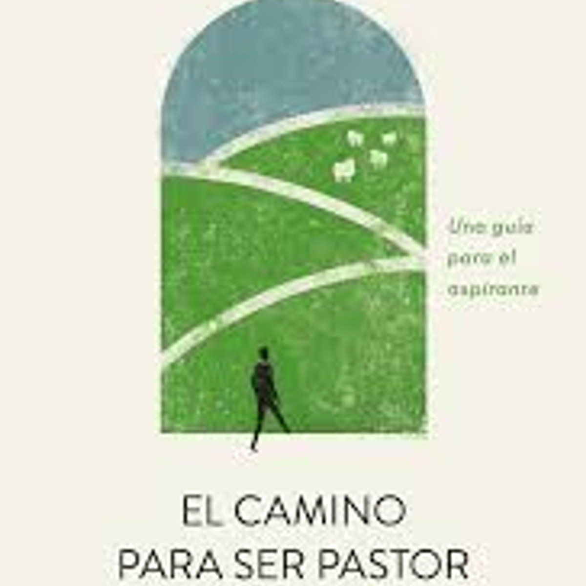 Camino Para Ser Pastor / El 1 Camino Para Ser Pastor / El