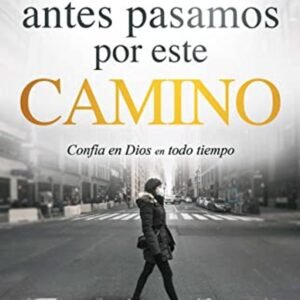 Nunca Antes Pasamos Por Este Camino