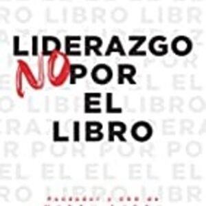 Liderazgo No Por El Libro