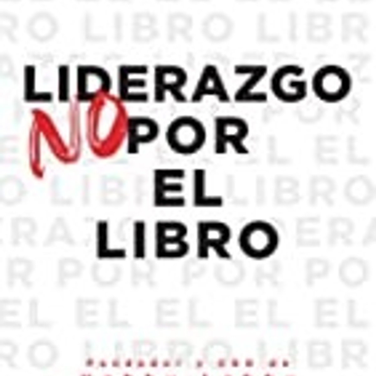 Liderazgo No Por El Libro 1 Liderazgo No Por El Libro