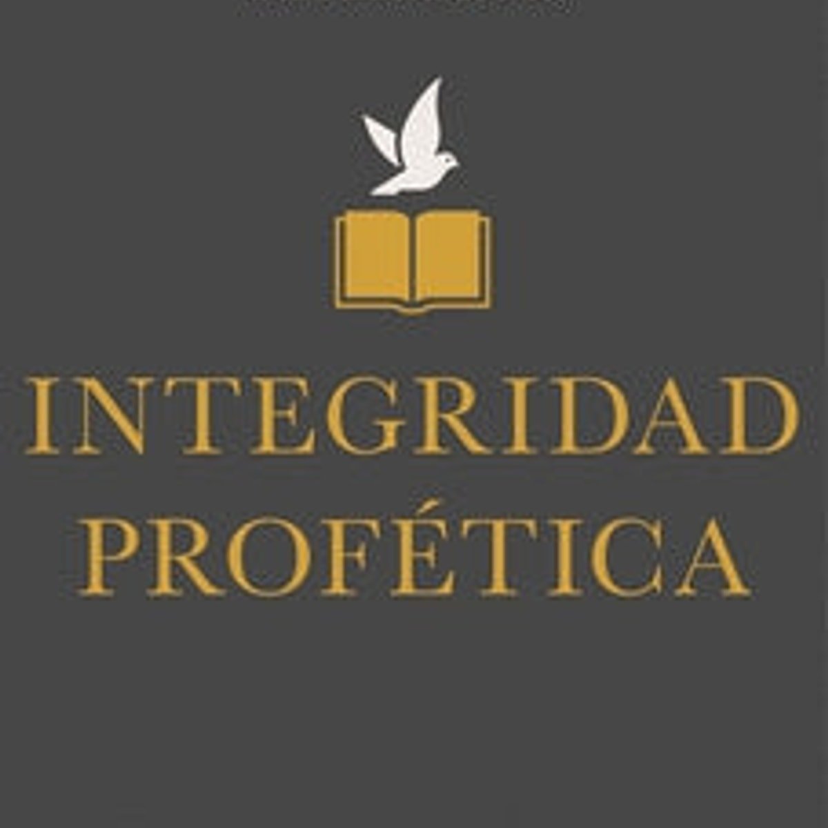 Integridad Profetica 1 Integridad Profetica