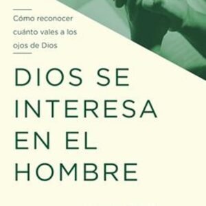 Dios Se Interesa En El Hombre