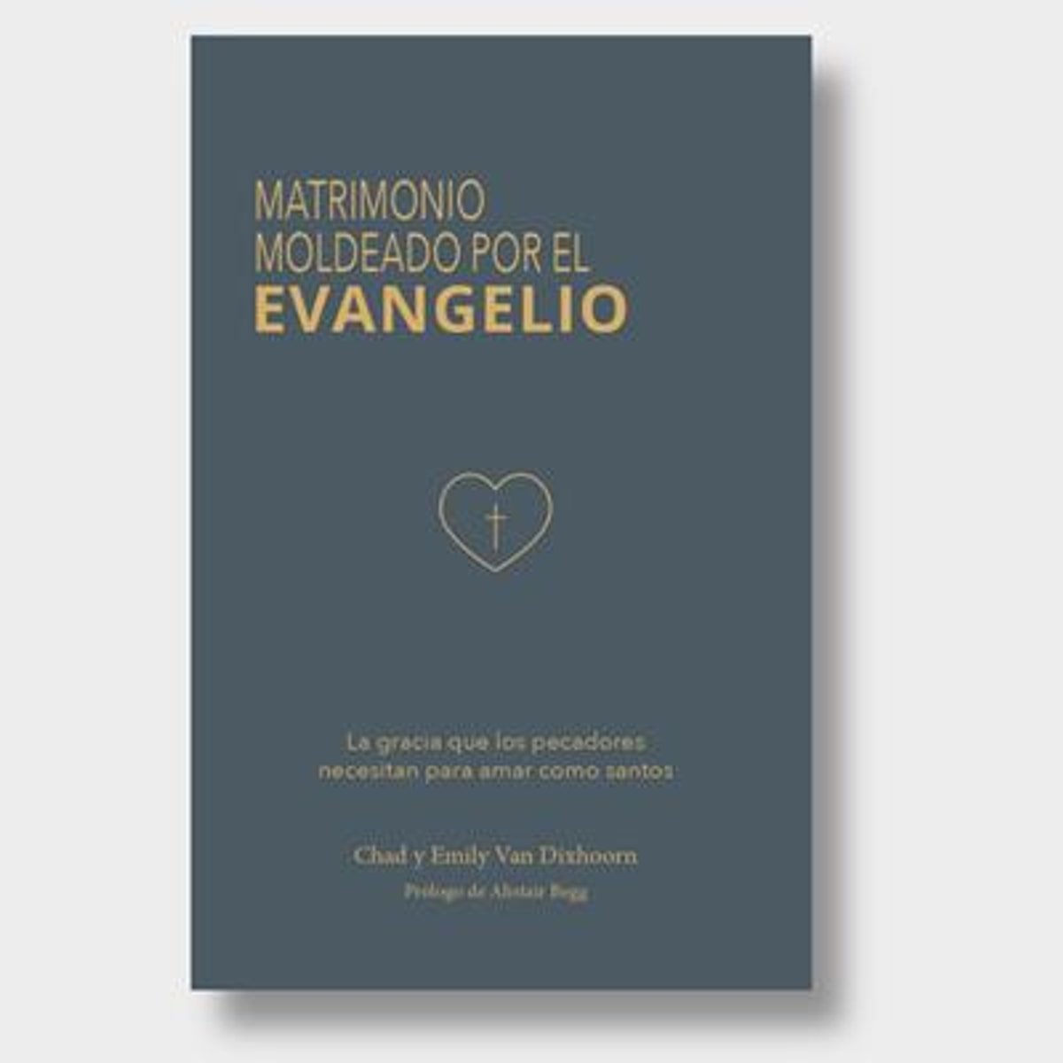 Matrimonio Moldeado Por El Evangelio 1 Matrimonio Moldeado Por El Evangelio