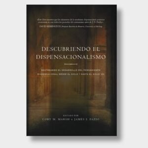 Descubrinendo El Dispensacionalismo