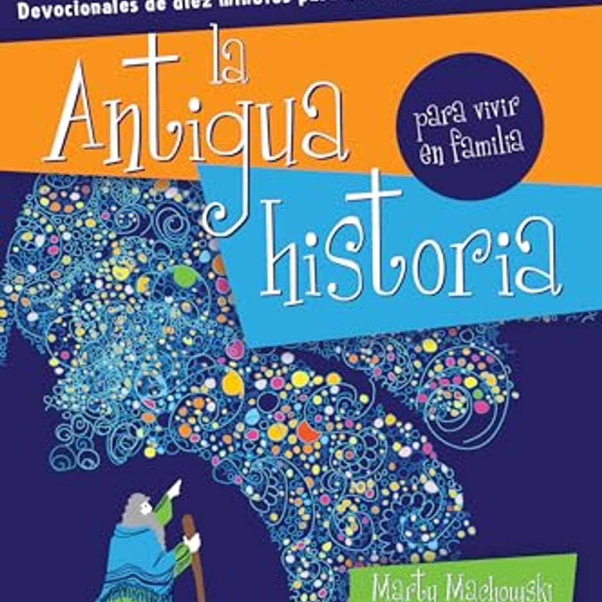 Antigua Historia Para Vivir En Familia/La 1 Antigua Historia Para Vivir En Familia/La