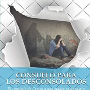 Consuelo Para Los Desconsolados