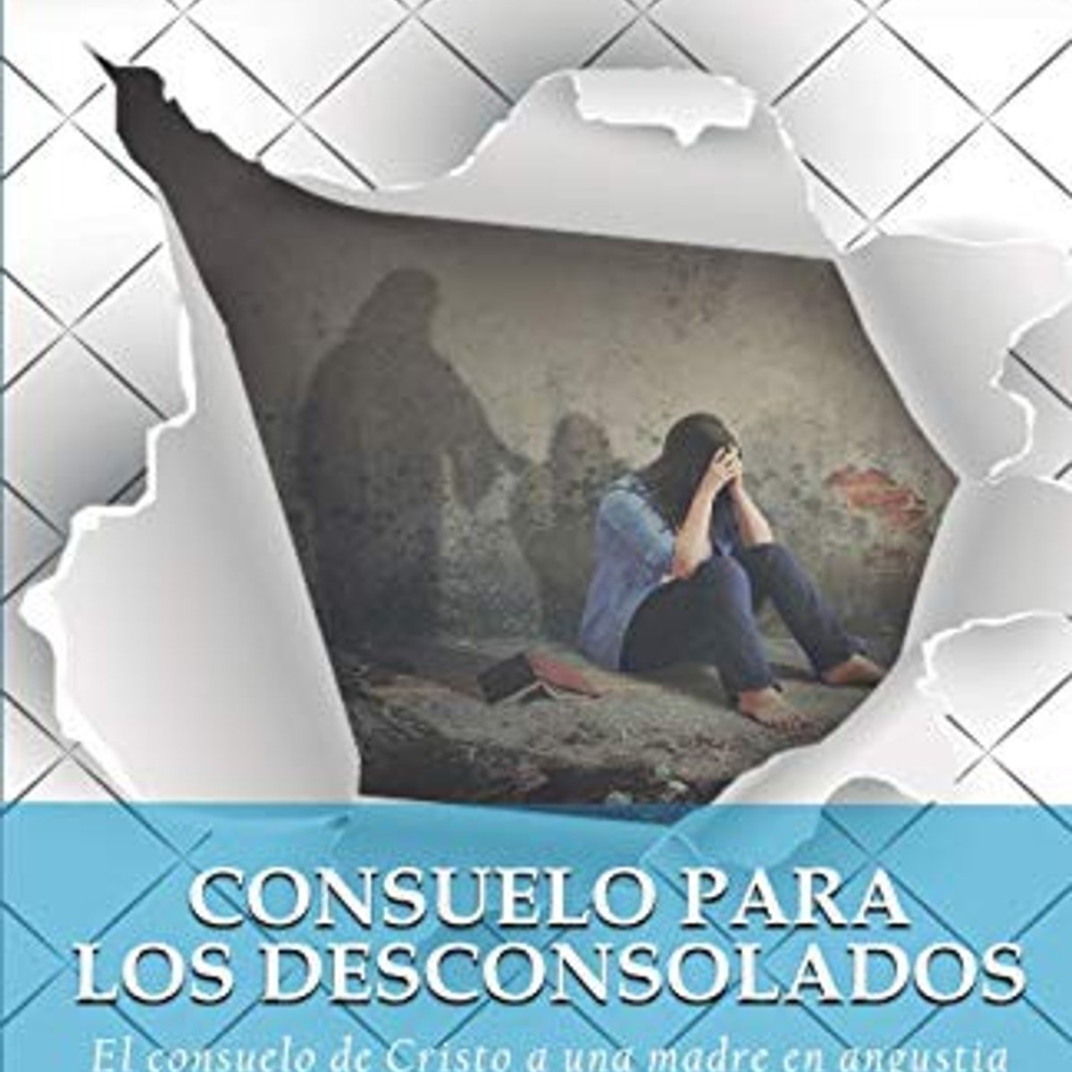 Consuelo Para Los Desconsolados 1 Consuelo Para Los Desconsolados