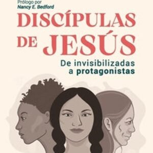 Discipulas De Jesus/De Invisibilizadas A Protagonistas