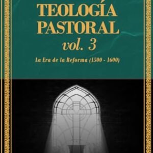 Topicos En Teologia Pastoral /Vol 3 / La Era De La Reforma