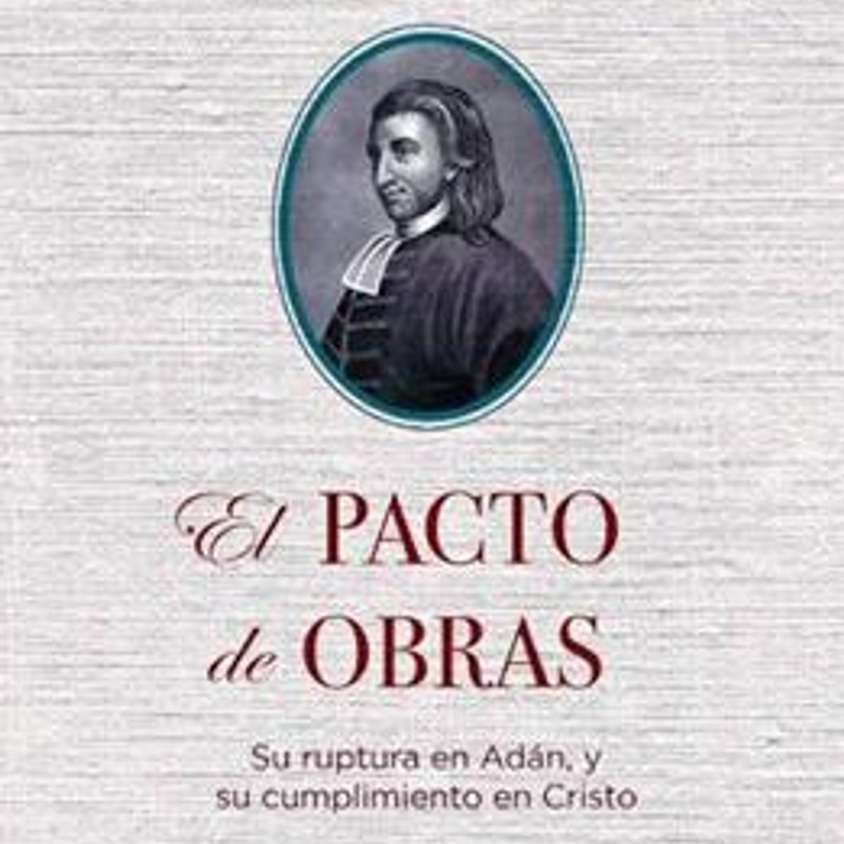Pacto De Las Obras/ El 1 Pacto De Las Obras/ El