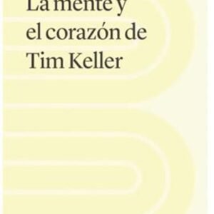 Mente Y Corazon De Tim Keller
