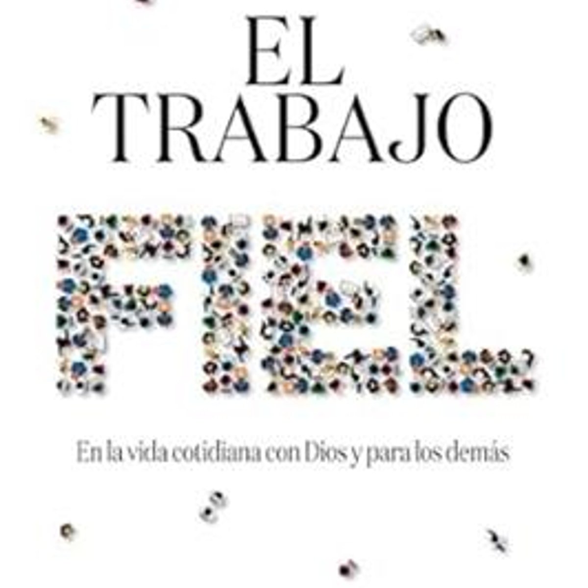 Trabajo Fiel/ El 1 Trabajo Fiel/ El
