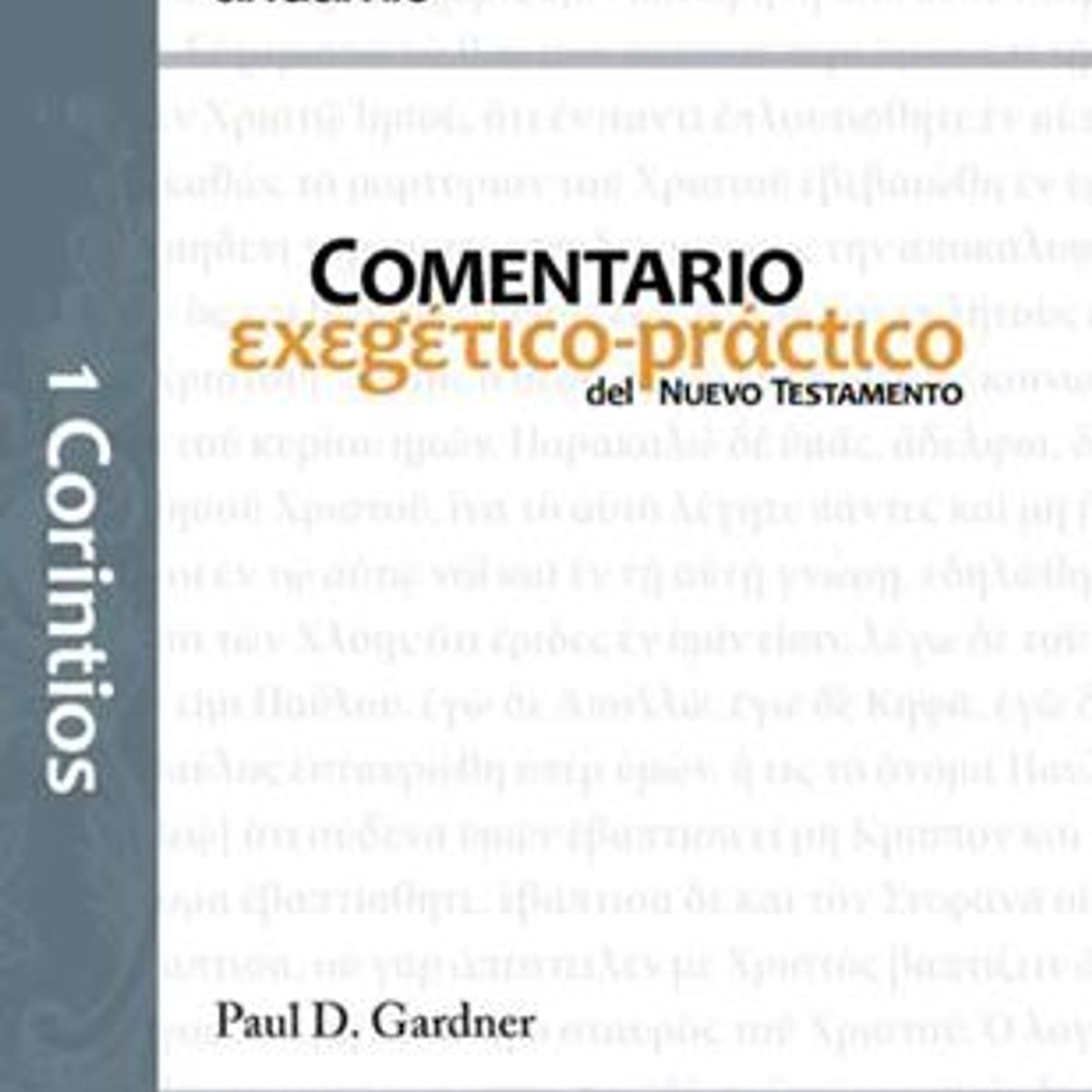 Comentario Exegetico Practico NT./ 1 Corintios 1 Comentario Exegetico Practico NT./ 1 Corintios