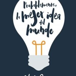 Probablemente La Mejor Idea Del Mundo