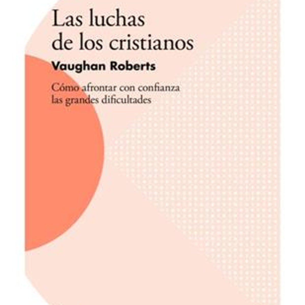 Las Luchas De Los Cristianos 1 Las Luchas De Los Cristianos