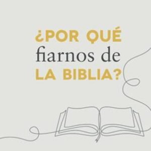 Por Que Fiarnos De La Biblia