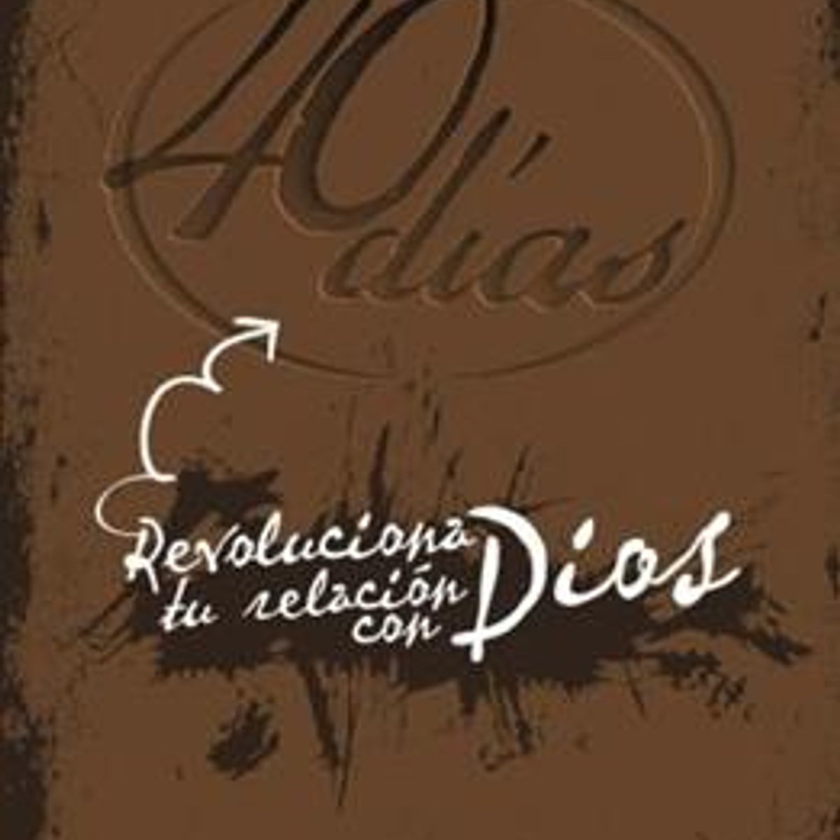 40 Dias, Revoluciona Tu Relacion Con Dios 1 40 Dias, Revoluciona Tu Relacion Con Dios