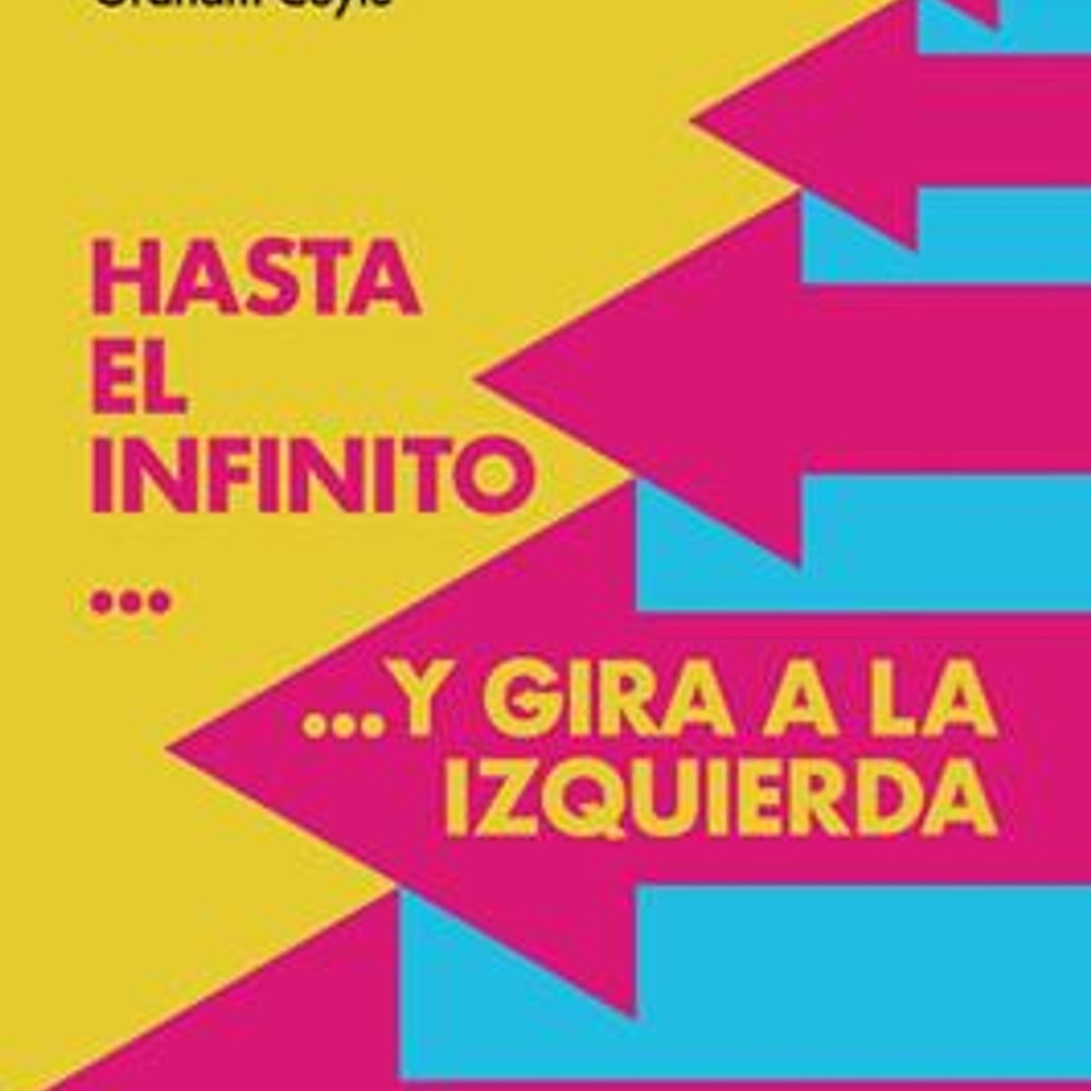 Hasta El Infinito Y Gira A La Izquierda 1 Hasta El Infinito Y Gira A La Izquierda
