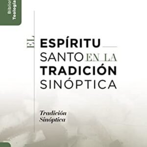 Biblioteca De Teologia Actual/El Espiritu Santo En La Tradicion Sinoptica