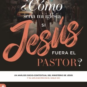 Como Seria La Iglesia Si Jesus Fuera El Pastor