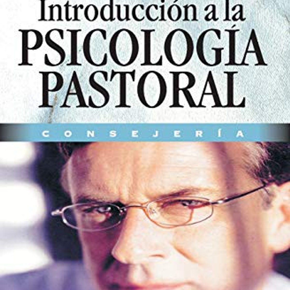 Introducción A La Psicología Pastoral 1 Introducción A La Psicología Pastoral