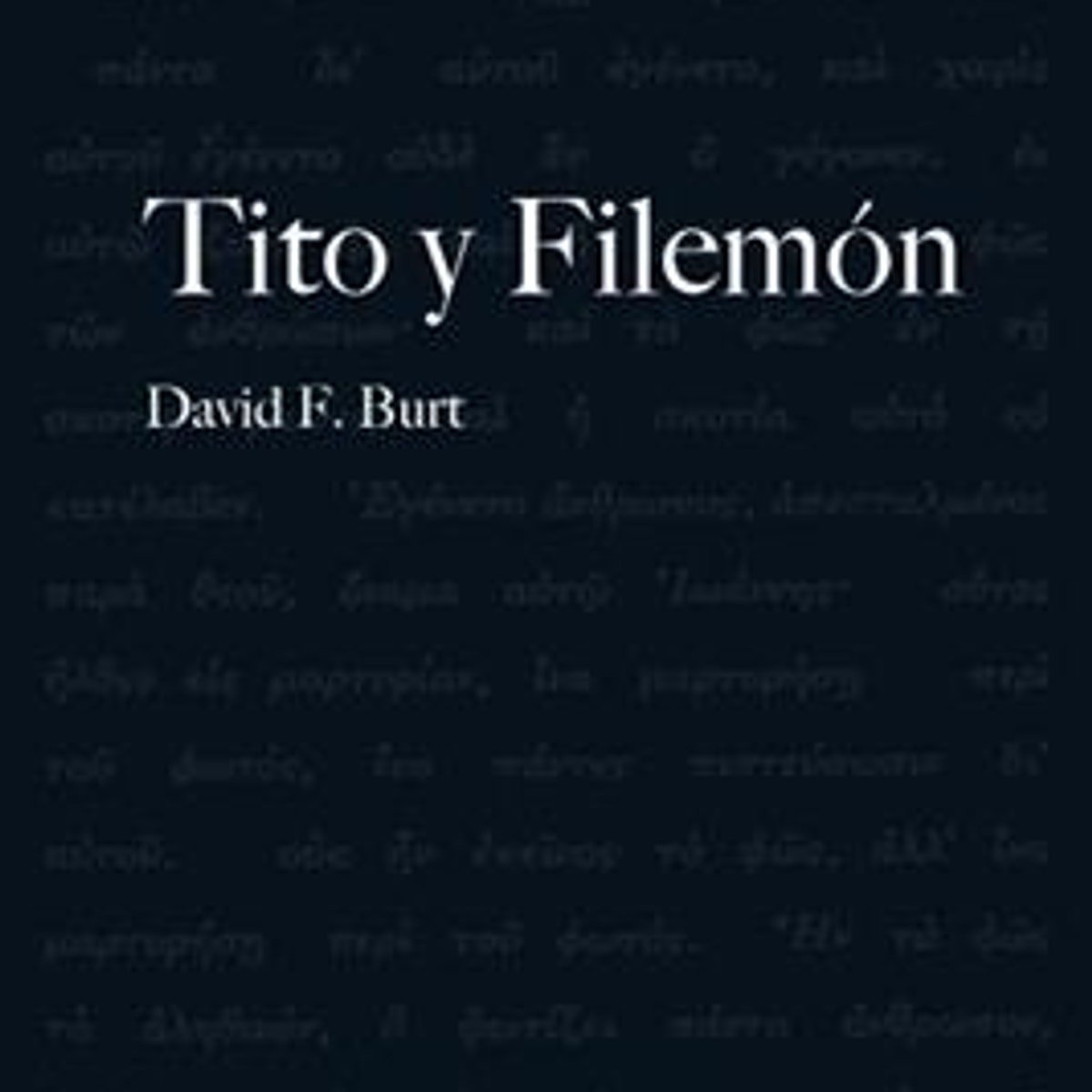 Comentario Al Nuevo Testamento/Timoteo-Tito-Filemon/Volumen 12 1 Comentario Al Nuevo Testamento/Timoteo-Tito-Filemon/Volumen 12