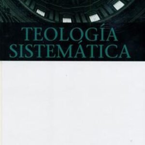 Teologia Sistematica/Desde Una Perspectiva Latinoamericana