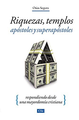 Riquezas/Templos/Apostoles Y Superapostoles 1 Riquezas/Templos/Apostoles Y Superapostoles