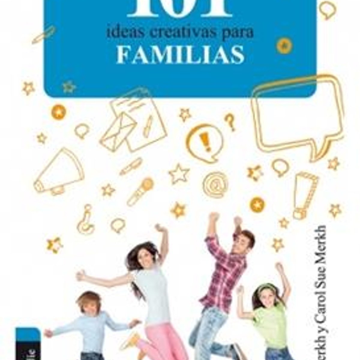 101 Ideas Creativas Para La Familia 1 101 Ideas Creativas Para La Familia