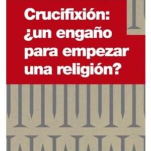 Crucifixion / Un Engaño Para Empezar Una Religion