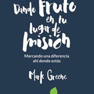 Dando Fruto En Tu Lugar De Mision