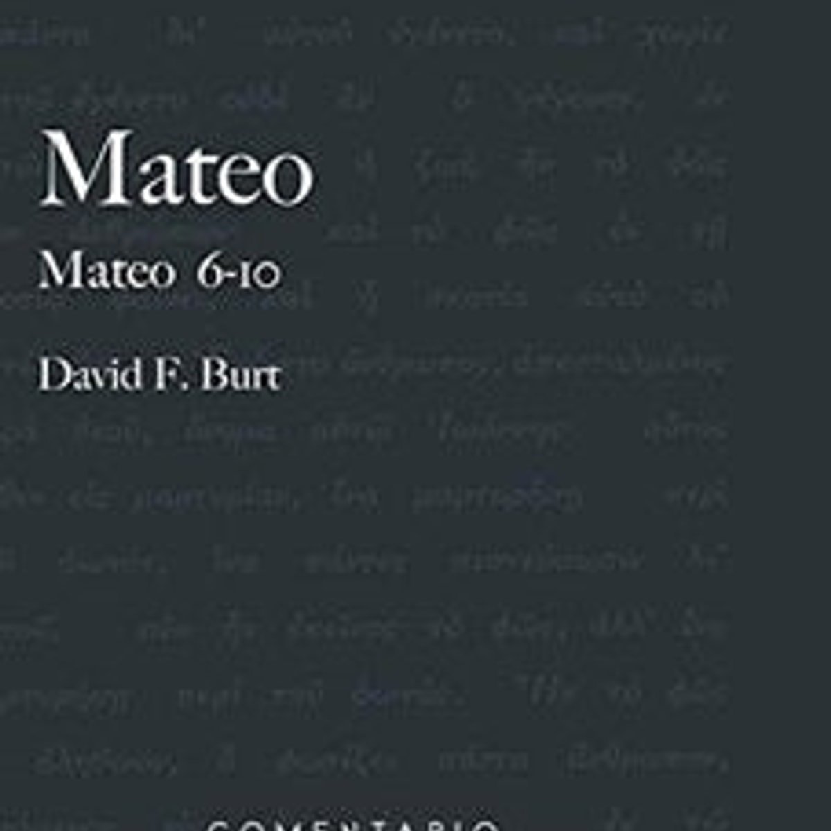 Mateo Tomo Ii, 6-10, Comentario Del Nt 1 Mateo Tomo Ii, 6-10, Comentario Del Nt