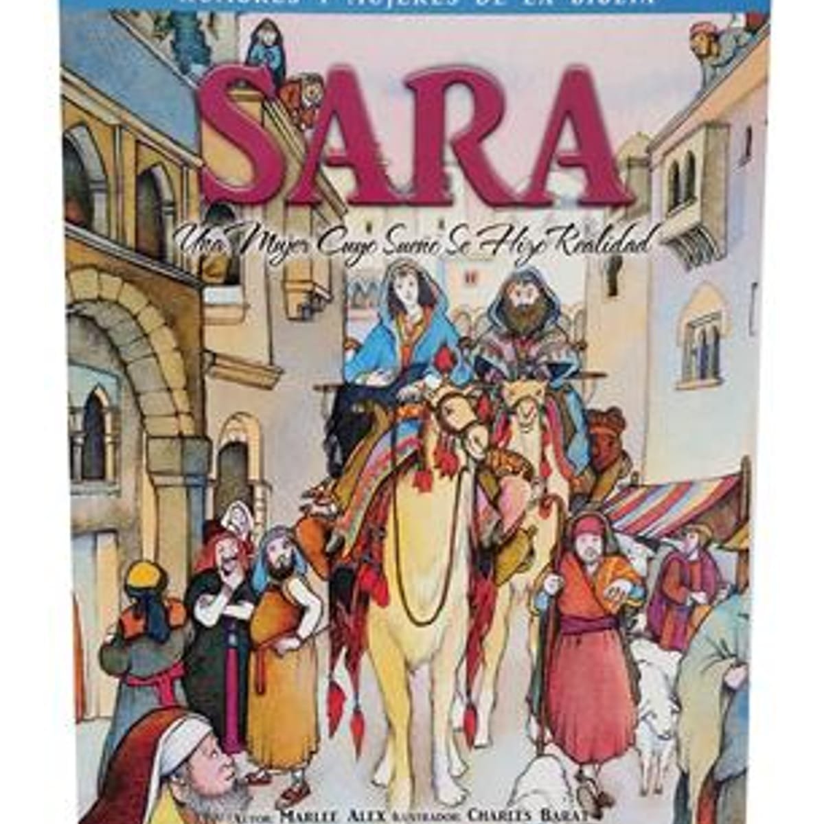 Sara / Hombres Y Mujeres De La Biblia 1 Sara / Hombres Y Mujeres De La Biblia