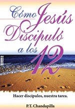 Como Jesus Discipulo A Los 12/Hacer Discipulos Nuestra Tarea