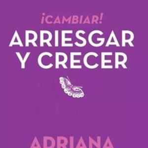 Cambiar/ Arriesgar y Crecer