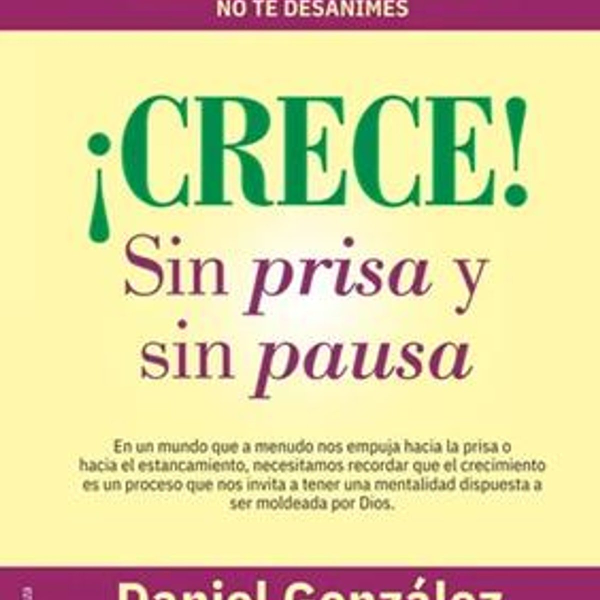 Crece Sin Prisa Y Sin Pausa 1 Crece Sin Prisa Y Sin Pausa