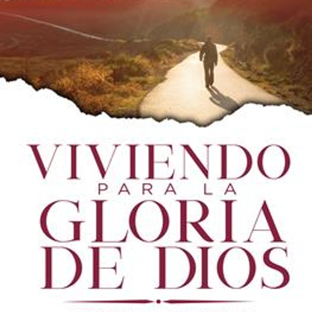 Viviendo Para La Gloria De Dios 1 Viviendo Para La Gloria De Dios