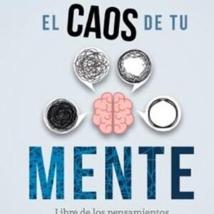 Conquista El Caos De Tu Mente