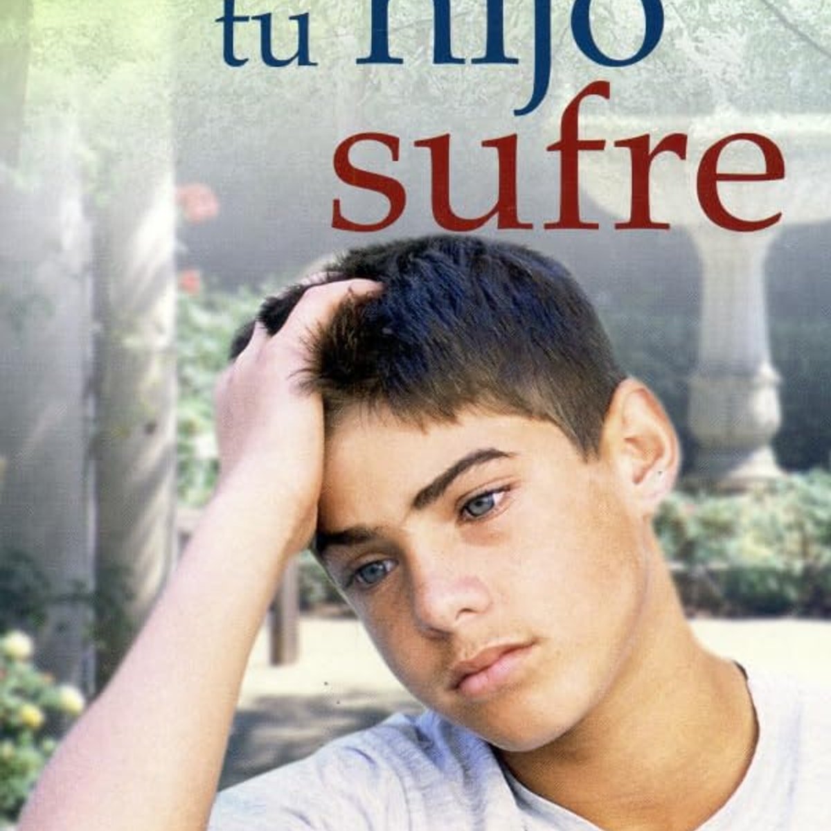 Cuando Tu Hijo Sufre 1 Cuando Tu Hijo Sufre
